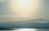 Good Morning ISHIKAWA